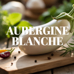Aubergine blanche avec herbes et epices pour recettes aubergine blanche