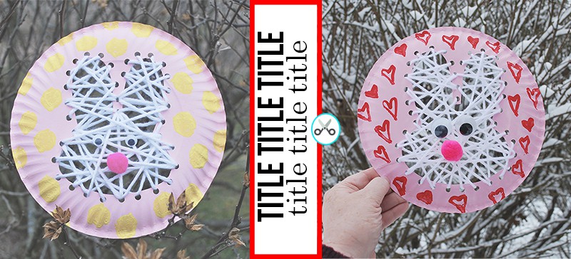 VALENTINE CRAFTS FOR KIDS BUNNIES BEFORE AND AFTER