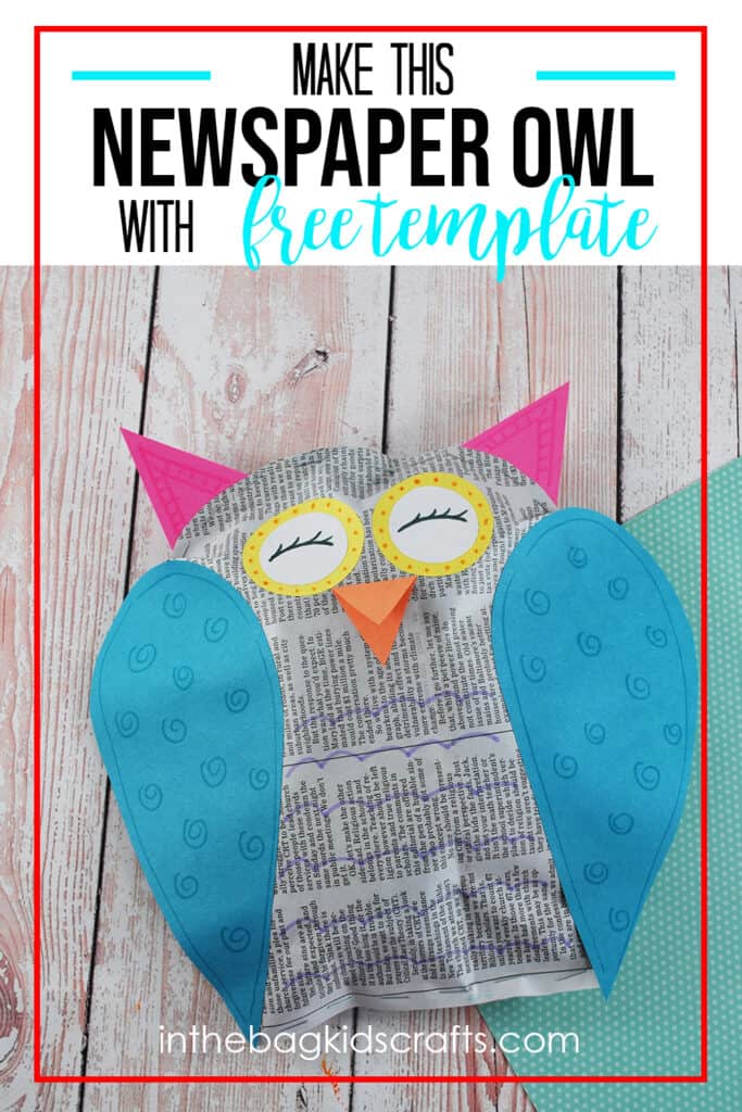 NEWSPAPER OWL CRAFT WITH FREE OWL CRAFT TEMPLATE 
