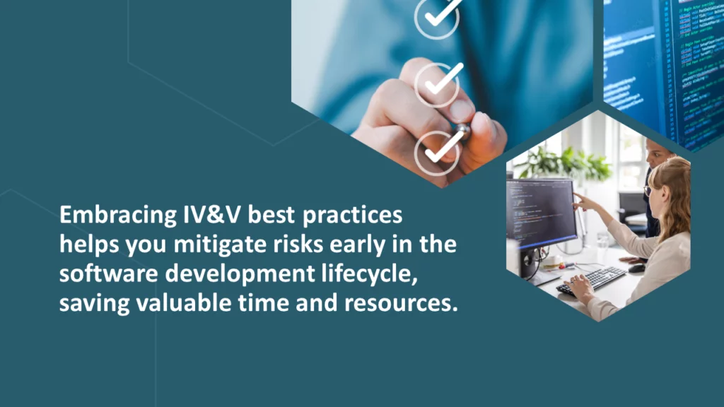 IV&V Embracing IV&V practices helps you mitigate risks