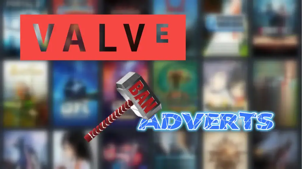 Valve Bans Ads Valve Bans Ads