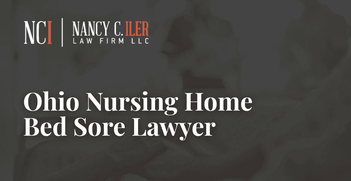 Ohio Nursing Home Bed Sore Lawyer Nancy C. Iler