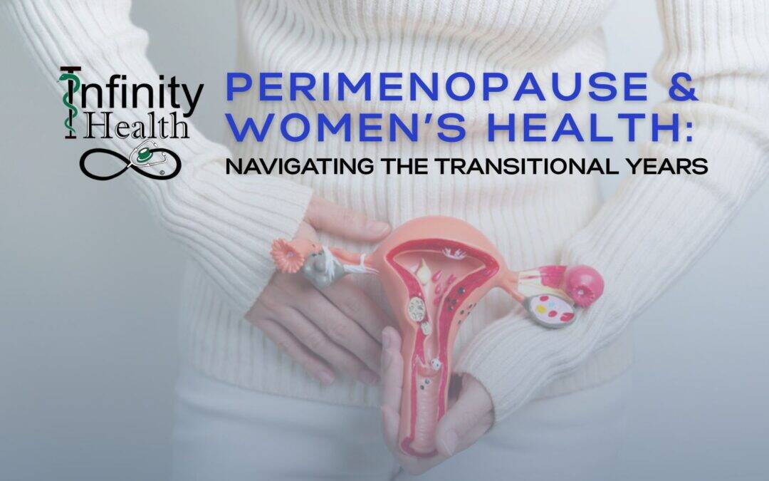 Perimenopause and Women’s Health: Navigating the Transitional Years