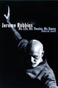 Jerome Robbins: His Life, His Theater, His Dance cover image Jerome Robbins: His Life, His Theater, His Dance cover image