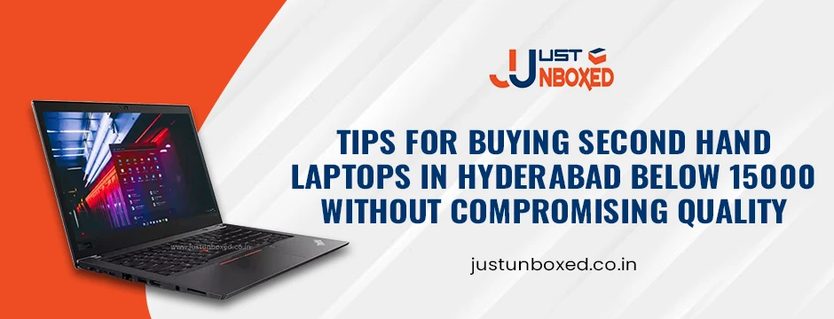 Second Hand Laptops in Hyderabad Below 15000 Without Compromising Quality