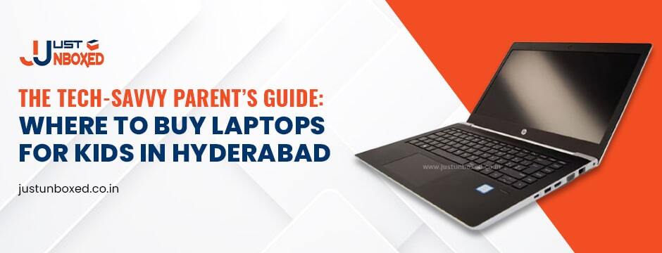 Where to Buy Laptops for Kids in Hyderabad
