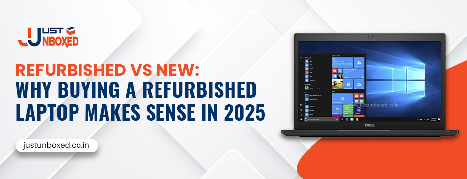 Refurbished vs New_ Why Buying a Refurbished Laptop Makes Sense in 2025