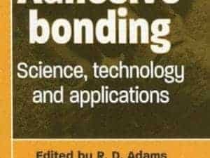Adhesive Bonding: Science, Technology, and Applications 1st Edition