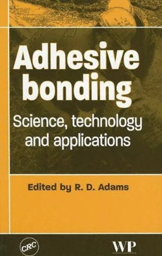Adhesive Bonding: Science, Technology, and Applications 1st Edition
