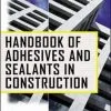 Handbook of Adhesives and Sealants in Construction 1st Edition