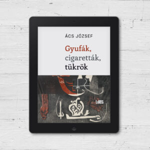 Gyufák, cigaretták, tükrök [e-könyv]