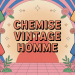 chemise vintage homme expo rétro sur cintres
