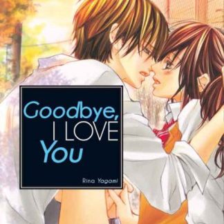 Goodbye, I Love You - Volume unico