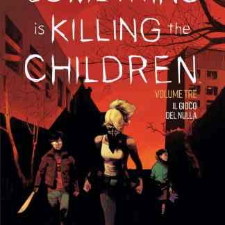 Alt text: Copertina del volume tre di "Something is Killing the Children" con personaggi inquietanti su uno sfondo rosso.