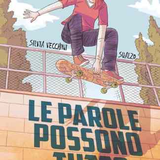 Spensierata ragazza con skateboard che salta, copertina libro "Le parole possono tutto" di Silvia Vecchini.