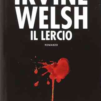 Immagine di copertina del romanzo "Il Lercio" di Irvine Welsh, con macchia di sangue rossa.