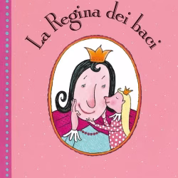 La regina dei baci - Edizione Cartonata