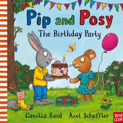 Pip and Posy - The Birthday Party