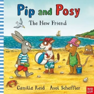 Pip and Posy - The New Friend