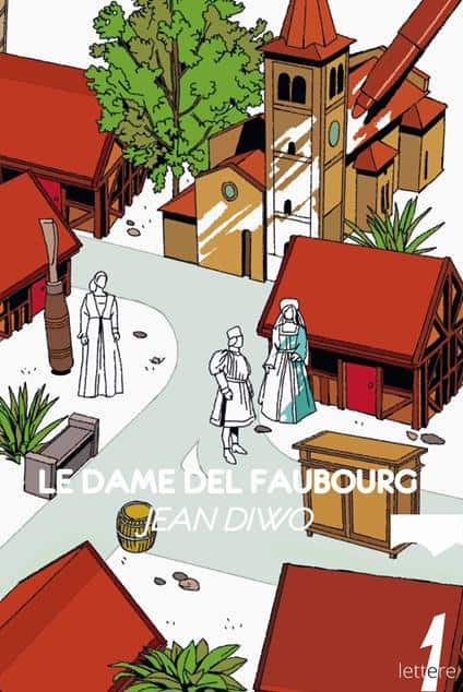 Fumetti medievali con Dame del Faubourg, ambientazione storica e culturale italiana.