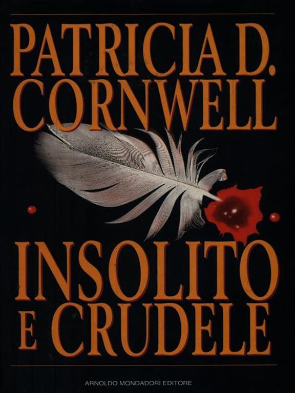 FOTO del libro "Insolito e Crudele" di Patricia D. Cornwell, copertina con piuma e macchia di sangue.