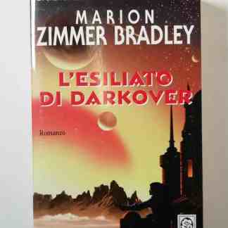 Copertina del romanzo di fantascienza "L'esiliato di Darkover" di Marion Zimmer Bradley, con paesaggio spaziale e silhouette di un personaggio.