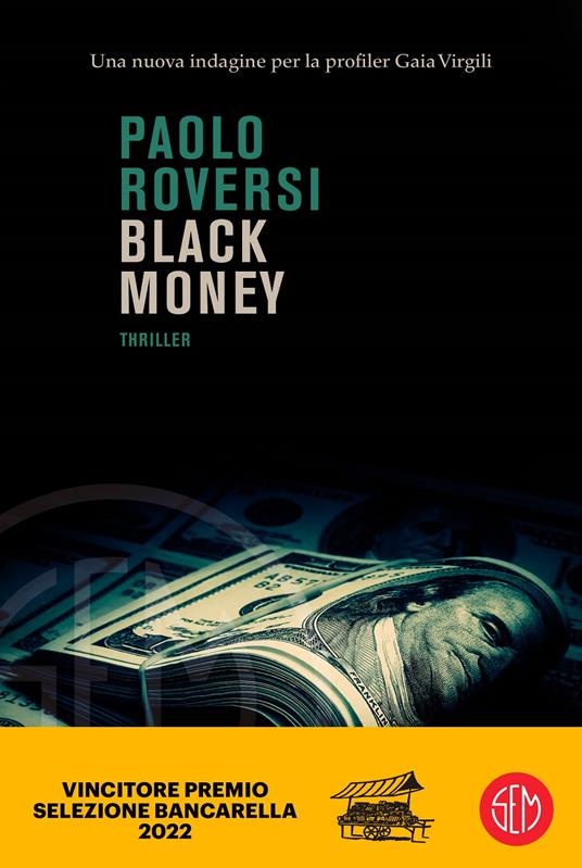 Copertina del romanzo "Black Money" di Paolo Roversi, thriller con protagonista Gaia Virgili, ambientato nel mondo dei soldi illeciti.