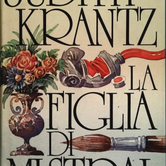Alt: Copertina del libro di Judith Krantz, "La Fiamma di Mistral", con fiori, pennelli e dettagli artistici.