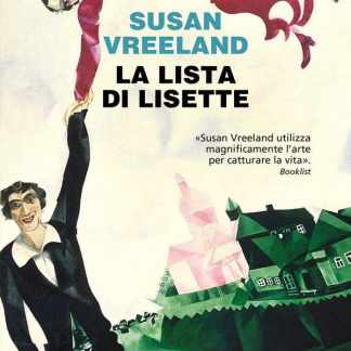 Immagine di copertina di "La lista di Lisette" di Susan Vreeland, con illustrazioni artistiche e colori vivaci.