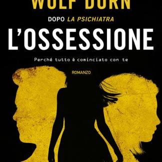 Foto di copertina del romanzo "L'ossessione" di Wulf Dorn, thriller psicologico e suspense.