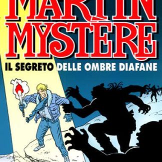 Copertina di Martin Mystere con ombre diafane e scena misteriosa.