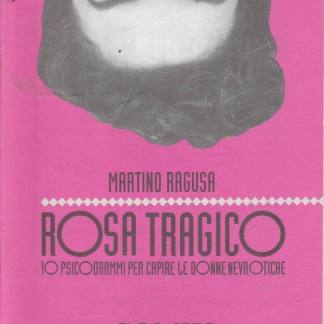 Copertina di Rosa Tragicò, libro di Martino Ragusa sulla psicologia delle donne.