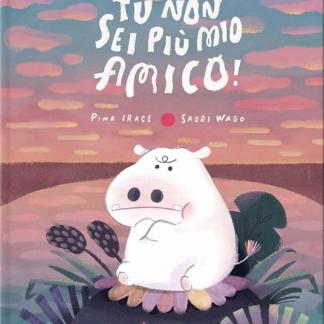 Tu non sei più mio amico!