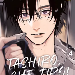 Tashiro, Che Tipo! 4