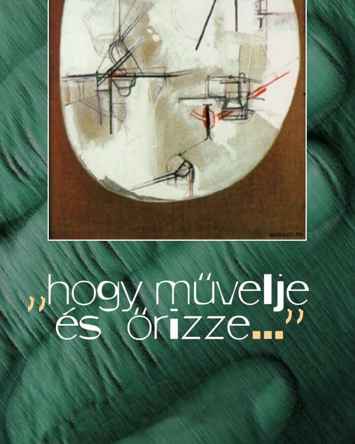 „hogy művelje és őrizze…”