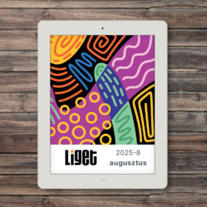 LIGET FOLYÓIRAT | 2025 augusztus