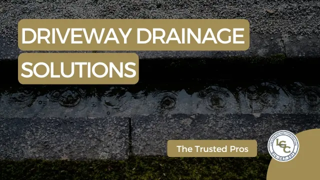 Who To Call Why Consider Driveway Drainage Solutions