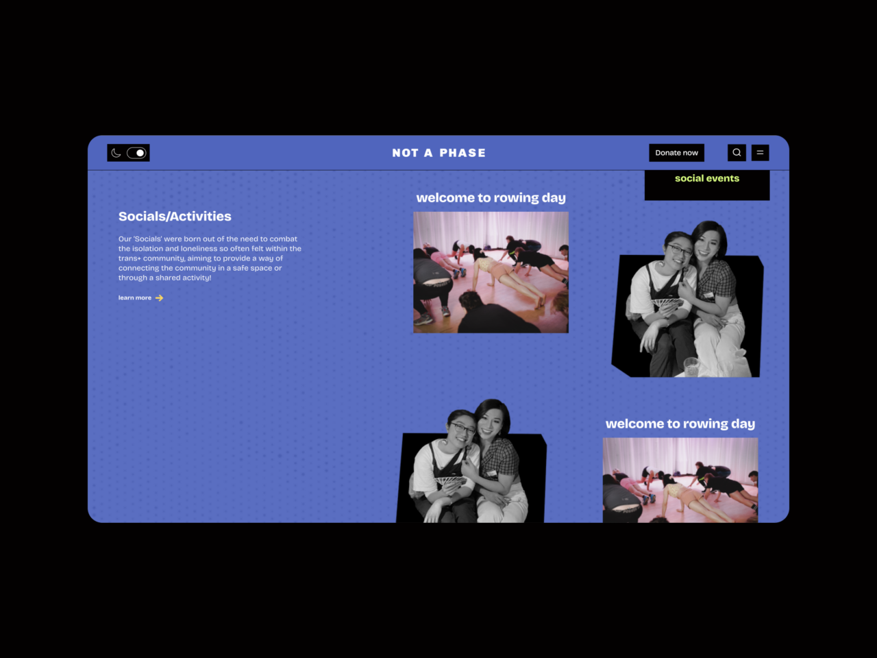 Screenshot of a webpage titled Not A Phase, showcasing event images captioned Welcome to Rowing Day. The photos display group activities, with people smiling and hugging. Sections emphasise social gatherings and activities aimed at fostering a supportive community.