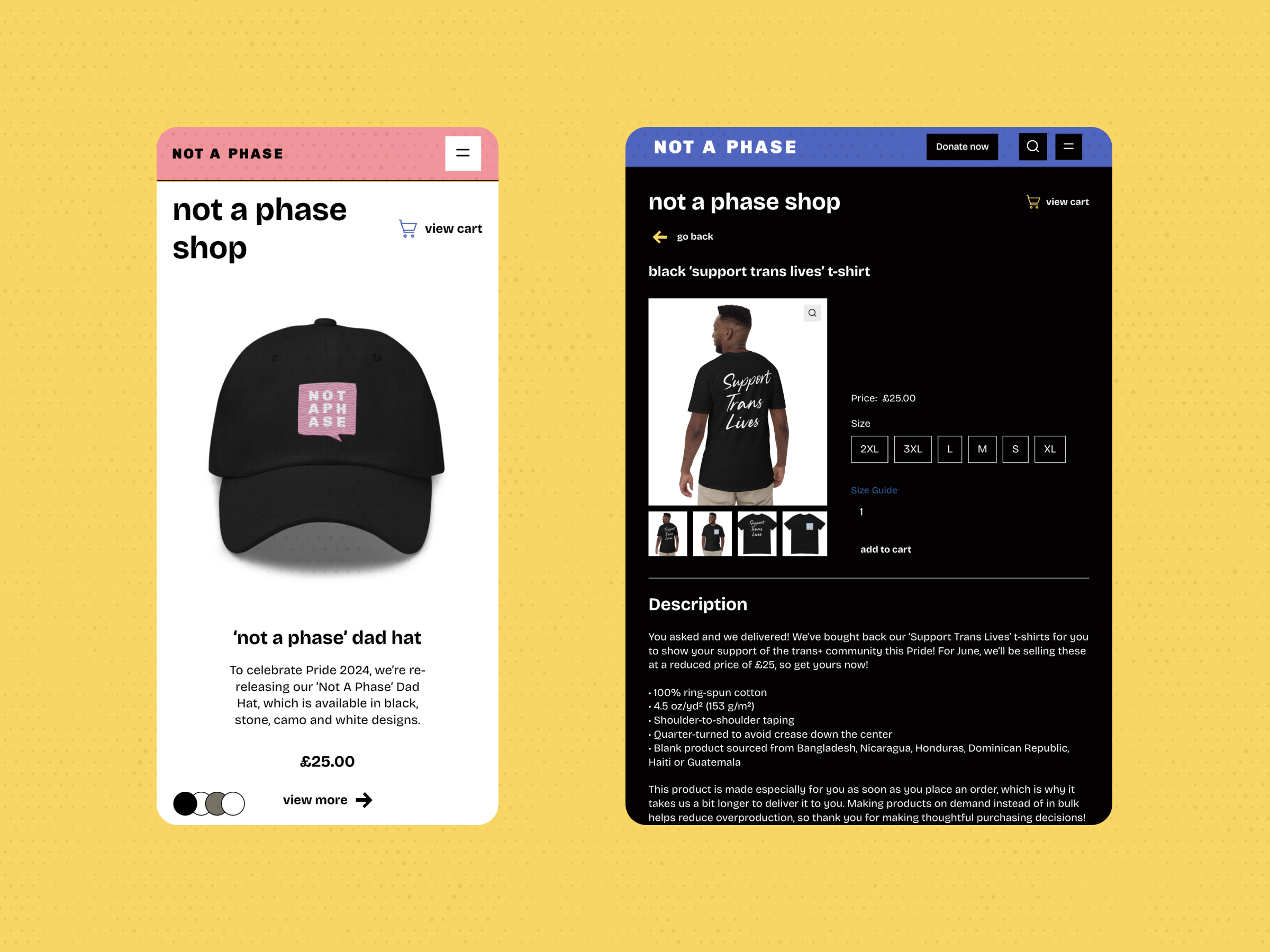 Image showing two digital storefronts for Not a Phase Shop. The first features a black cap with the shops logo, priced at £25. The second showcases a black t-shirt with the slogan Support Trans Lives, priced at £26. Descriptive text and various navigation options are visible on both storefronts.