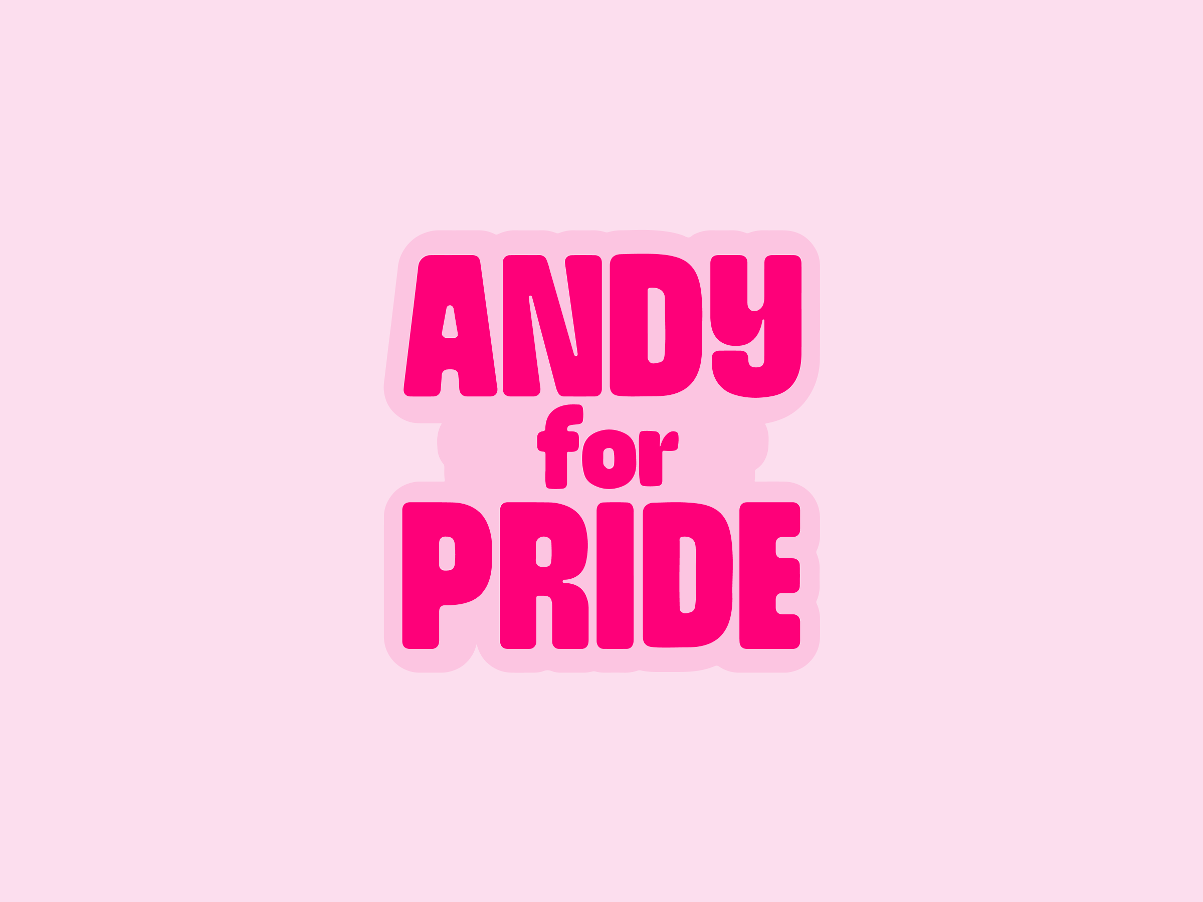 Bright pink text on a soft pink background reads ANDY for PRIDE. The words ANDY and PRIDE are in bold, larger uppercase letters, while the word for is in smaller lowercase letters.