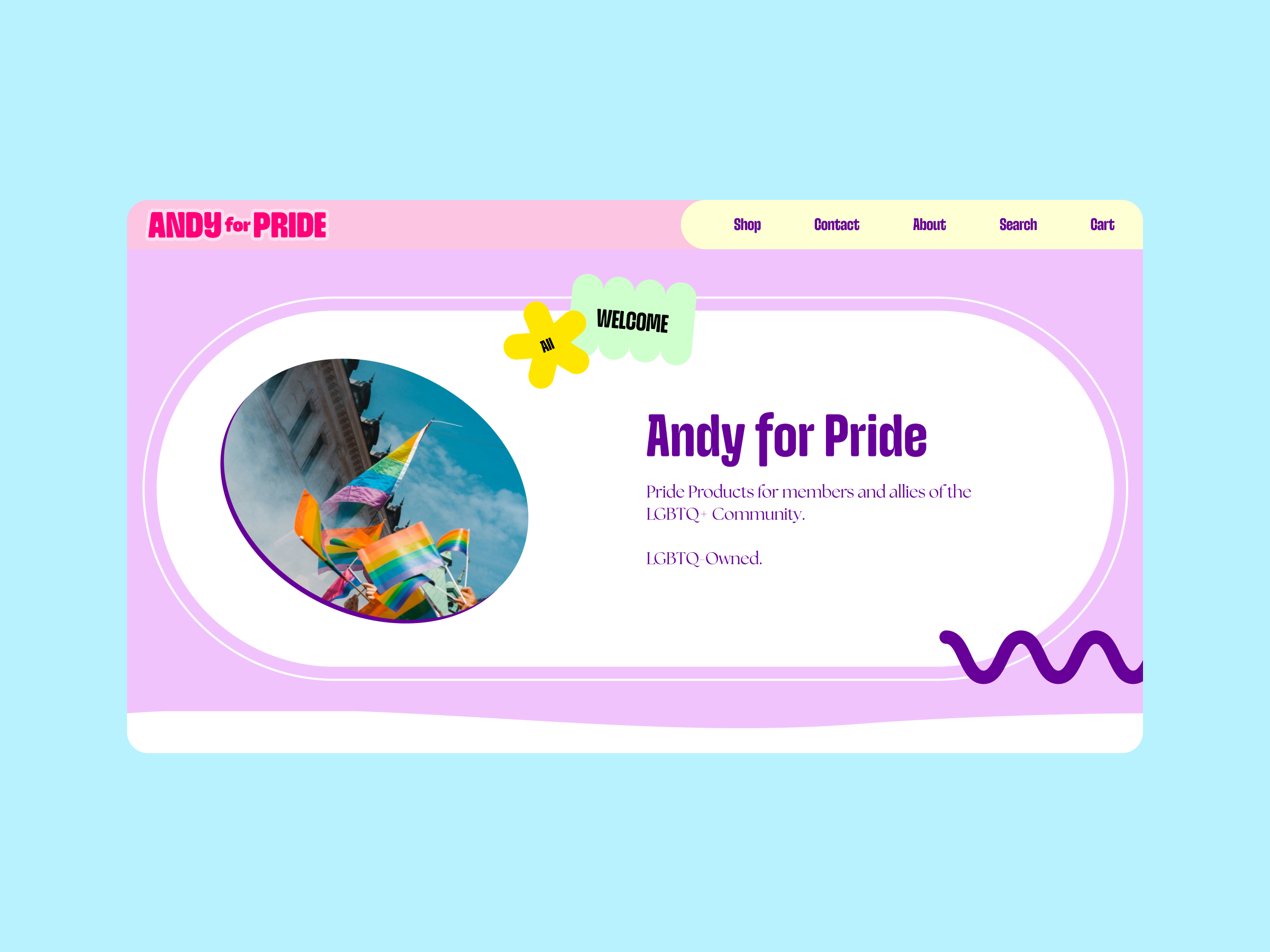 A website design featuring a purple header with the text Andy for Pride and navigation links: Shop, Contact, About, Search, and Cart. Below is a circular photo showcasing waving pride flags. Accompanying text says: Pride Products for members and allies of the LGBTQ+ Community..