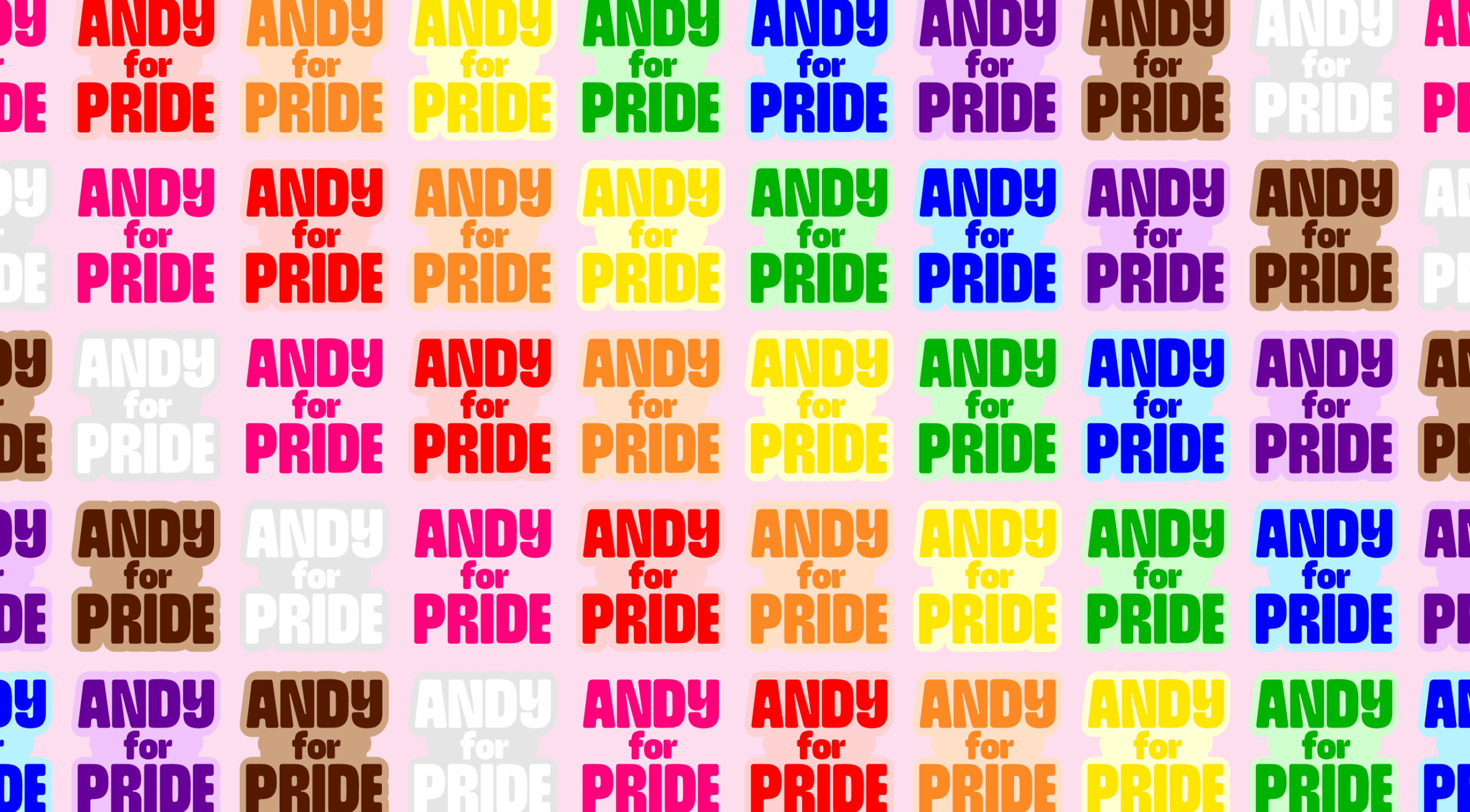 Grid of the phrase ANDY for PRIDE in a lively mix of colours. Each instance features different combinations, including red, orange, yellow, green, blue, and purple on contrasting backgrounds. The overall effect forms a vibrant rainbow pattern.