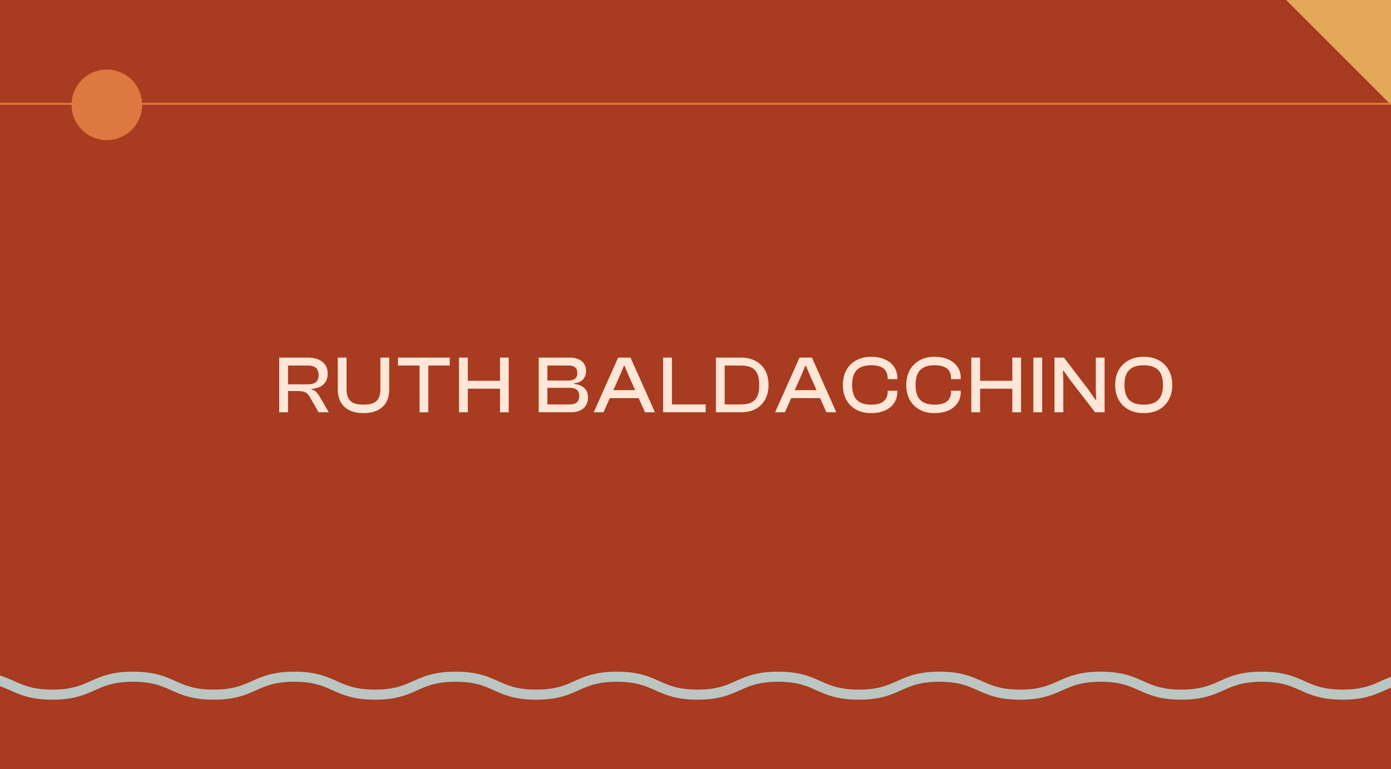 Red background featuring the name Ruth Baldacchino in bold white text, centrally positioned. A small orange circle is placed in the top left corner, while an orange diagonal line accents the top right. The bottom edge is adorned with a playful wavy blue line.