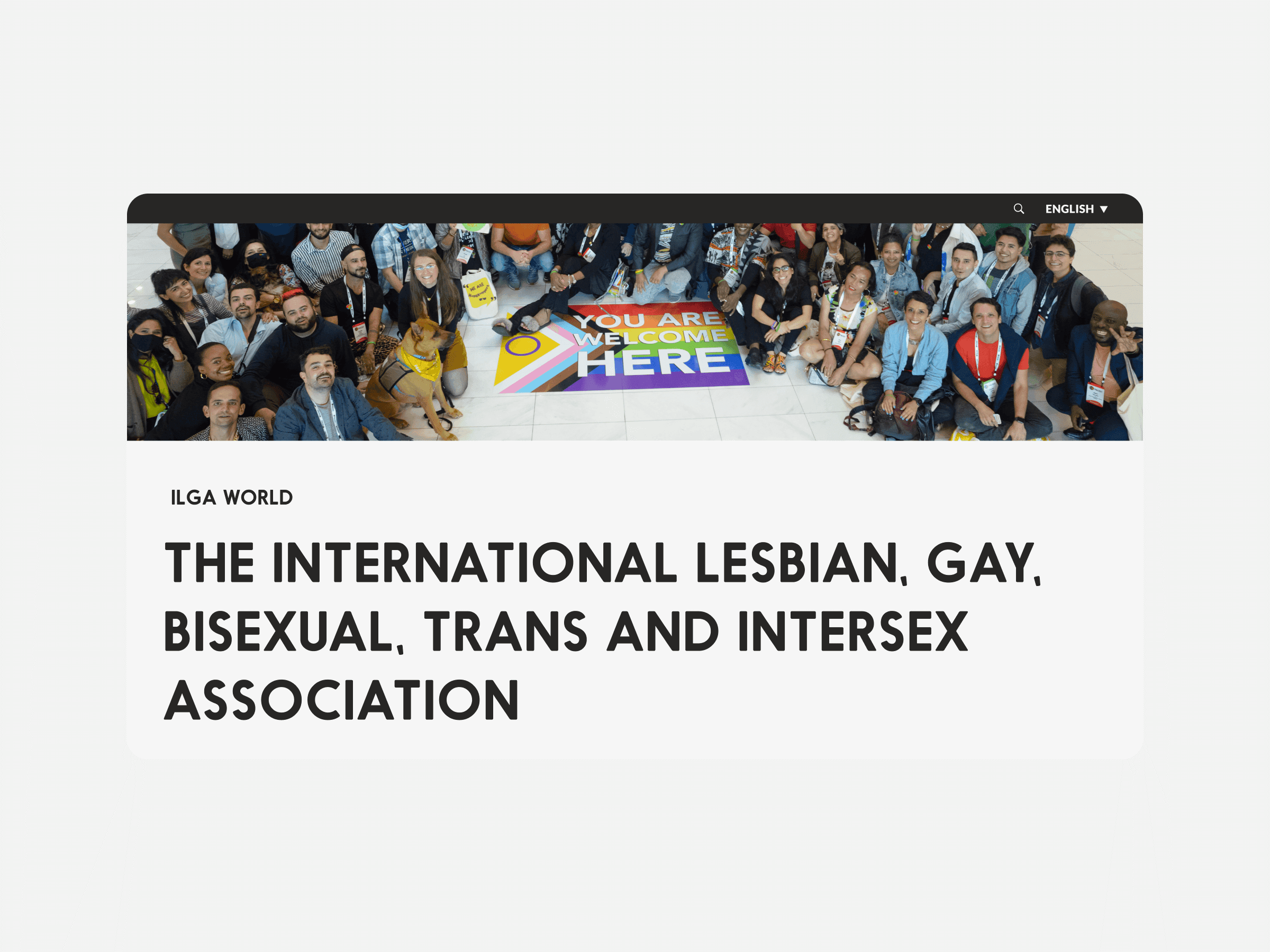 A diverse group of individuals seated in a semicircle around a vibrant sign saying You Are Welcome Here. Above the image, theres text stating The International Lesbian, Gay, Bisexual, Trans and Intersex Association.