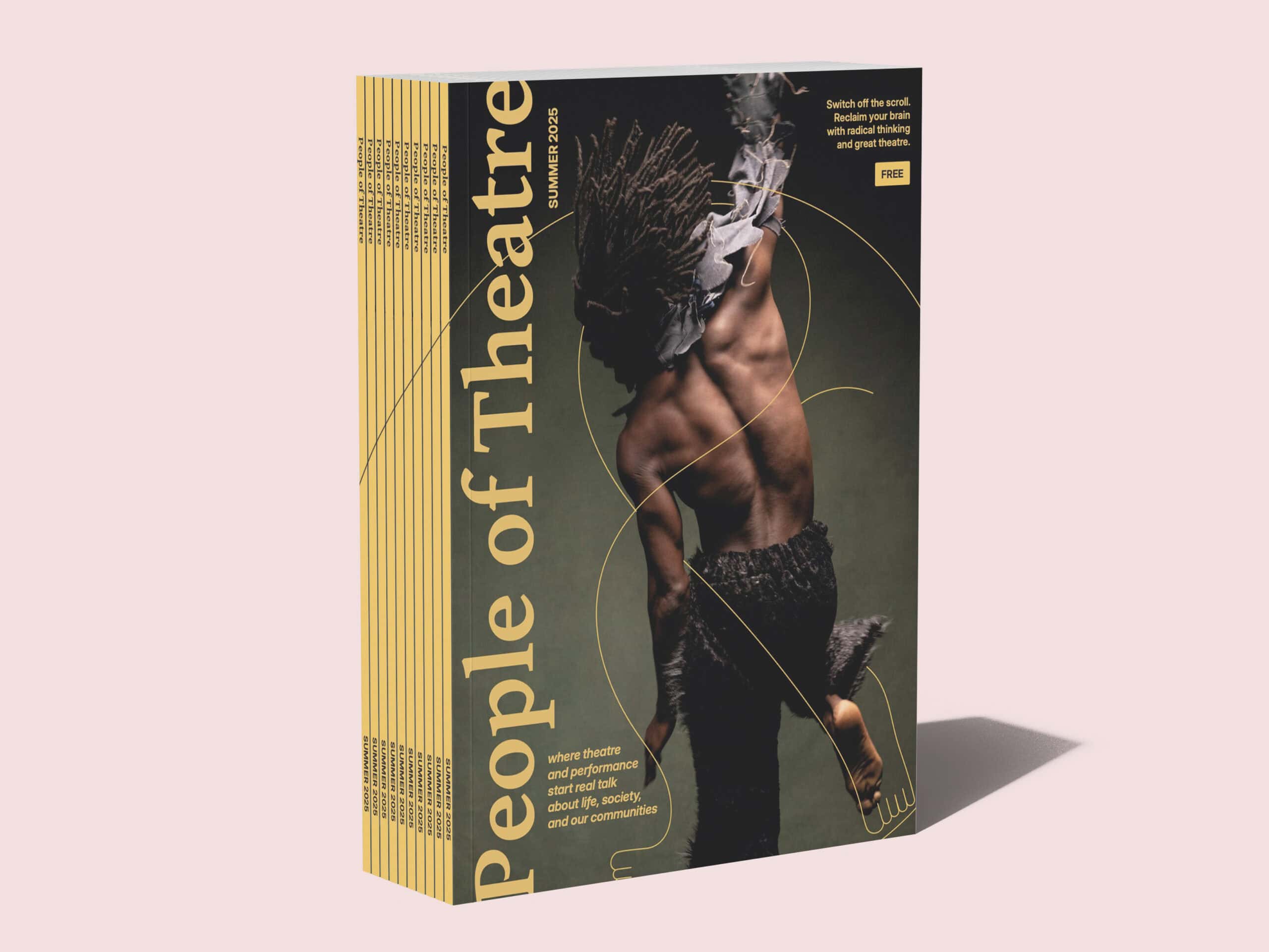 A stack of “People of Theatre” magazines with a Summer 2025 cover showing a performer with braided hair, a bare back, and a furry costume against a green background, highlighting the theatre community.