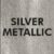 Silver Metallic