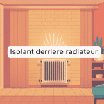 isolant derrière radiateur avis illustration chaleur mur