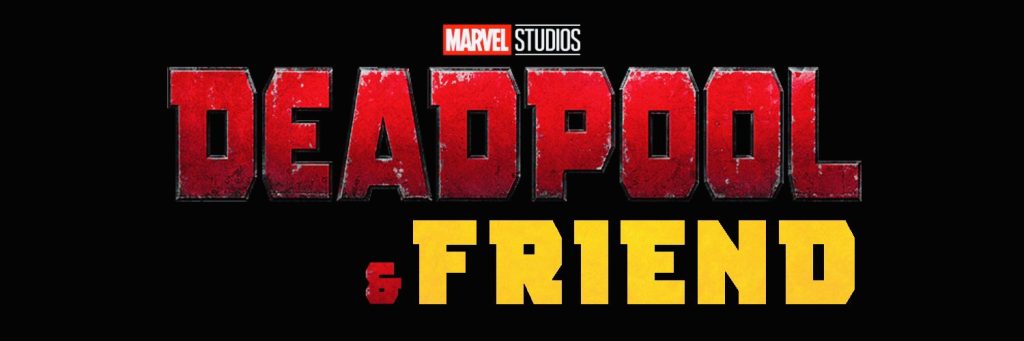 Deadpool & Friend