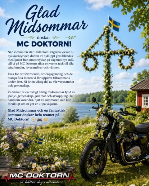 Glad Midsommar önskar MC Doktorn! När sommaren står i full blom, vägarna lockar till nya äventyr och doften av nyklippt gräs blandas med ljudet från motorcyklar på väg mot nya mål, vill vi på MC Doktorn rikta ett varmt tack till alla våra kunder, leverantörer och vänner. Tack för ert förtroende, ert engagemang och de många fina möten vi får uppleva tillsammans under året. Ni är en viktig del av vår verksamhet och gemenskap. Vi önskar er en riktigt härlig midsommar fylld av glädje, gemenskap, god mat och avkoppling. Ta hand om varandra, njut av sommaren och kör försiktigt om ni ger er ut på vägarna. Glad Midsommar och en fantastisk sommar önskar hela teamet på MC Doktorn! 🌼🏍️☀️ MC Doktorn – Vi håller dig rullande.