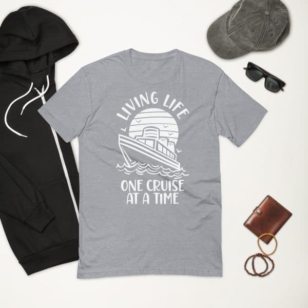 Living Life One Cruise at a Time | Short Sleeve T-shirt